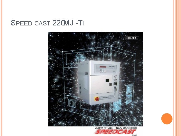 SPEED CAST 220 MJ -TI 