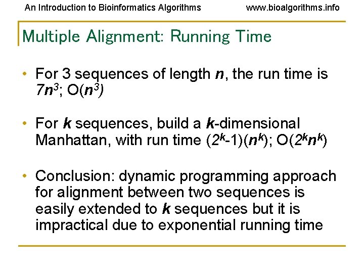 An Introduction to Bioinformatics Algorithms www. bioalgorithms. info Multiple Alignment: Running Time • For