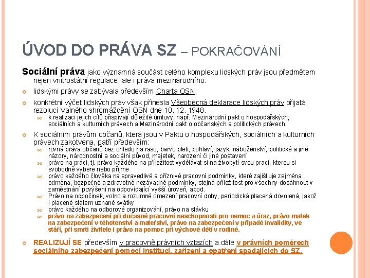 ÚVOD DO PRÁVA SZ – POKRAČOVÁNÍ Sociální práva jako významná součást celého komplexu lidských