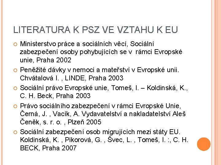 LITERATURA K PSZ VE VZTAHU K EU Ministerstvo práce a sociálních věcí, Sociální zabezpečení