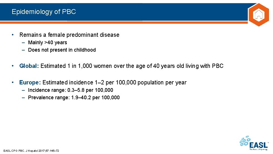 Epidemiology of PBC • Remains a female predominant disease – Mainly >40 years –