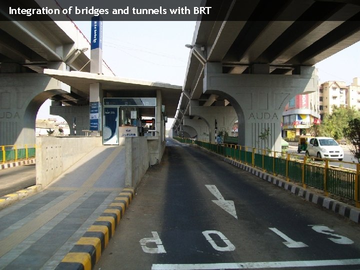 Integration of bridges and tunnels with BRT 