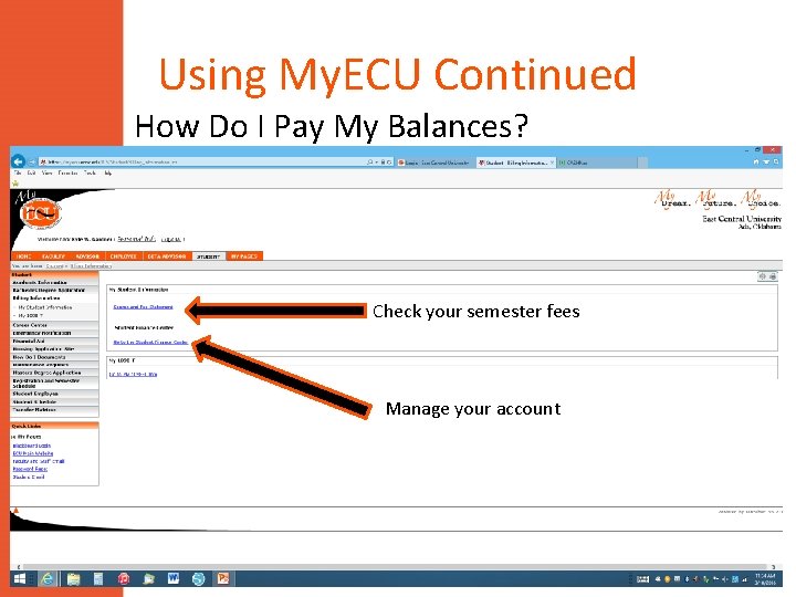 Using My. ECU Continued How Do I Pay My Balances? Check your semester fees