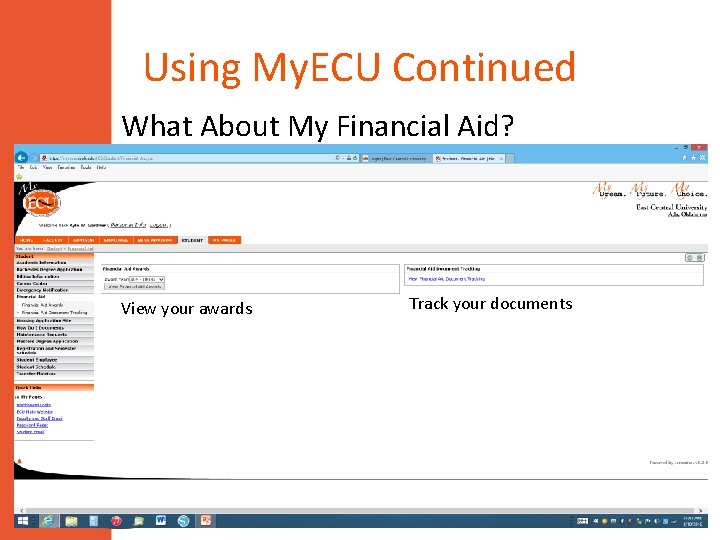 Using My. ECU Continued What About My Financial Aid? View your awards Track your