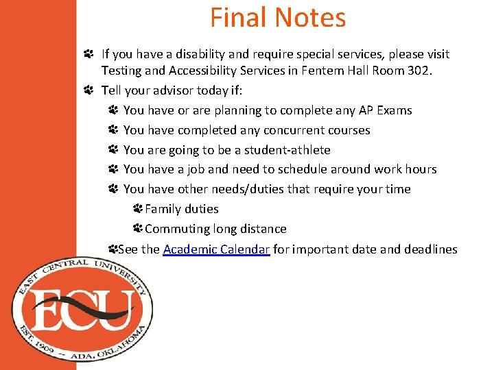 Final Notes If you have a disability and require special services, please visit Testing