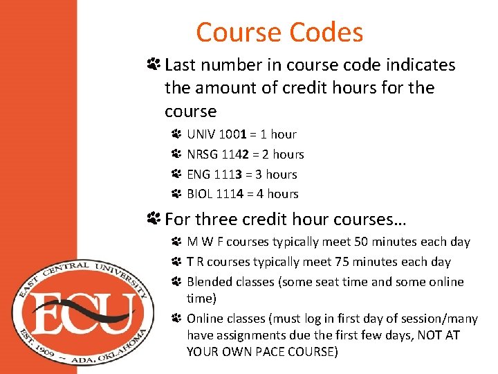 Course Codes Last number in course code indicates the amount of credit hours for