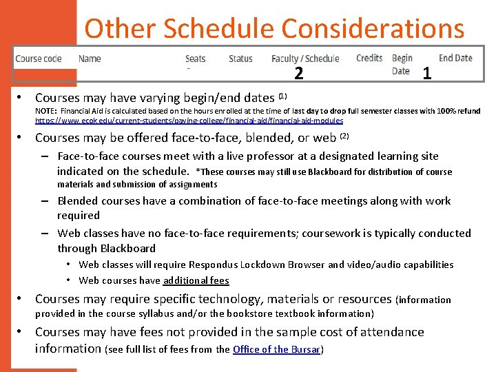 Other Schedule Considerations 2 1 • Courses may have varying begin/end dates (1) NOTE: