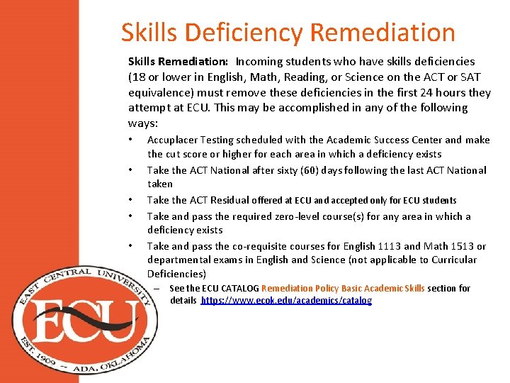  Skills Deficiency Remediation Skills Remediation: Incoming students who have skills deficiencies (18 or