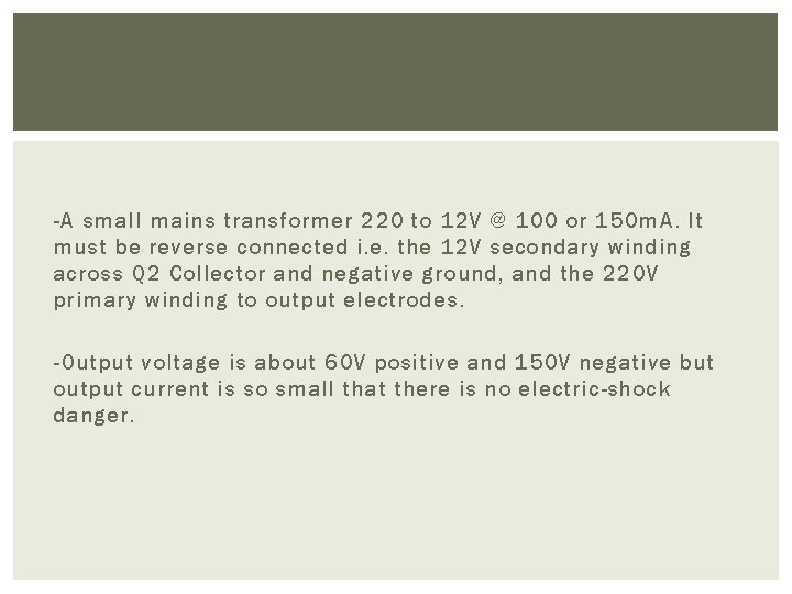 -A small mains transformer 220 to 12 V @ 100 or 150 m. A.