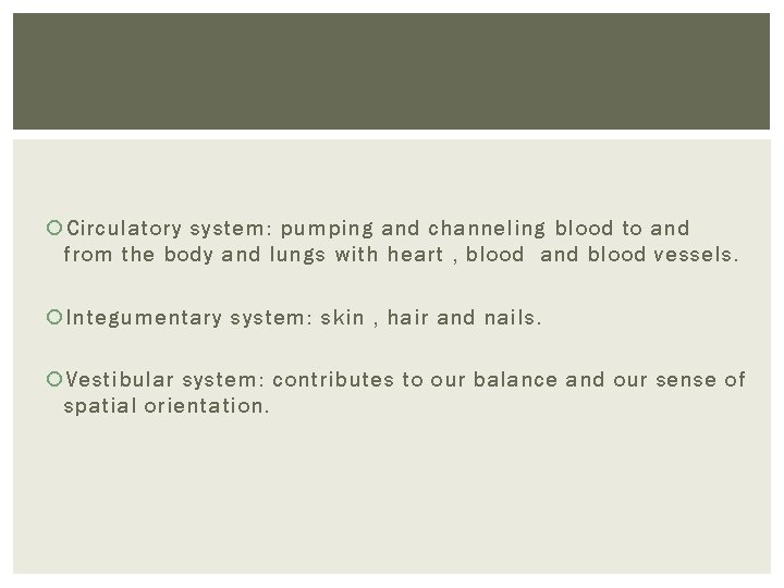  Circulatory system: pumping and channeling blood to and from the body and lungs