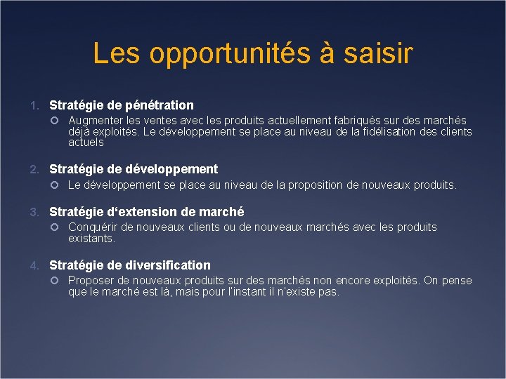 Les opportunités à saisir 1. Stratégie de pénétration ¡ Augmenter les ventes avec les