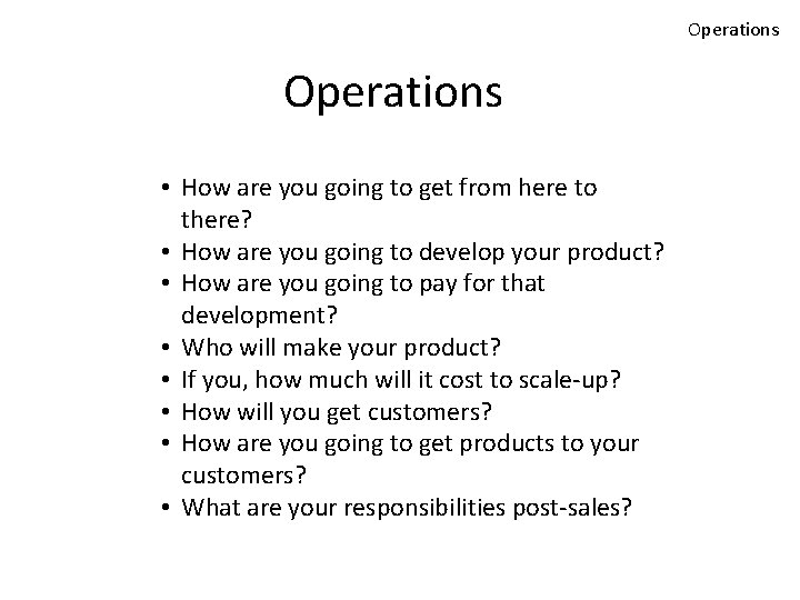 Operations • How are you going to get from here to there? • How