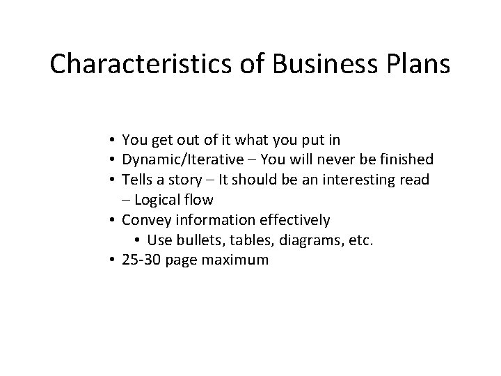 Characteristics of Business Plans • You get out of it what you put in