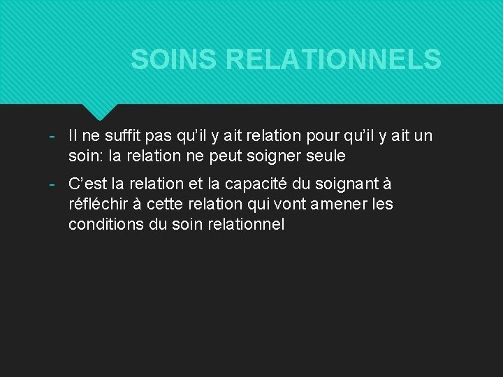 SOINS RELATIONNELS - Il ne suffit pas qu’il y ait relation pour qu’il y