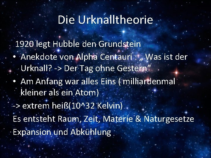 Die Urknalltheorie 1920 legt Hubble den Grundstein • Anekdote von Alpha Centauri : „