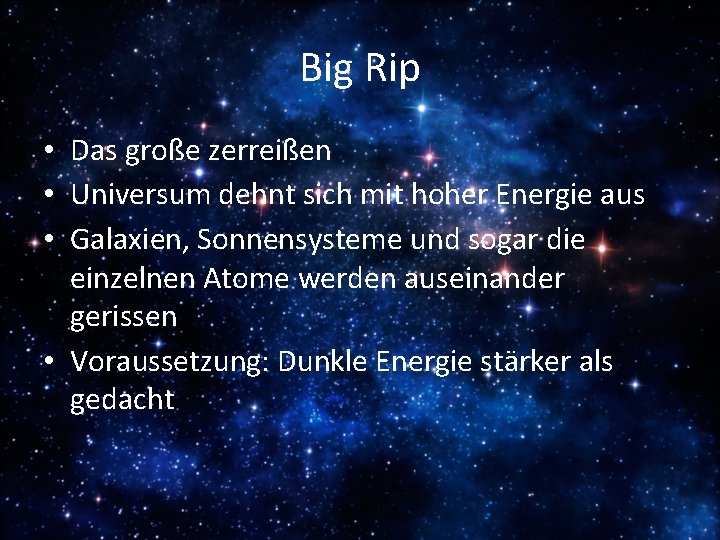 Big Rip • Das große zerreißen • Universum dehnt sich mit hoher Energie aus