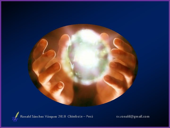 Ronald Sánchez Vásquez 2010 Chimbote – Perú sv. ronald@gmail. com 