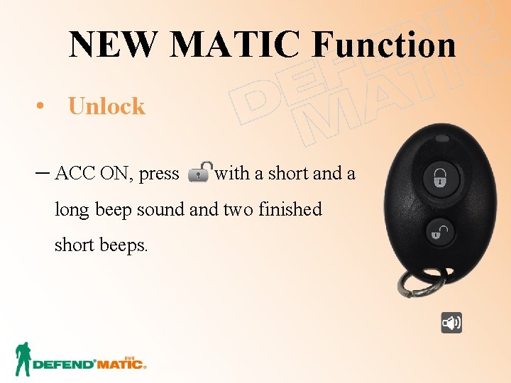 NEW MATIC Function • Unlock ─ ACC ON, press with a short and a