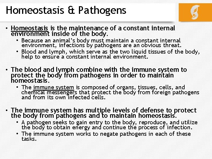 Homeostasis & Pathogens • Homeostasis is the maintenance of a constant internal environment inside