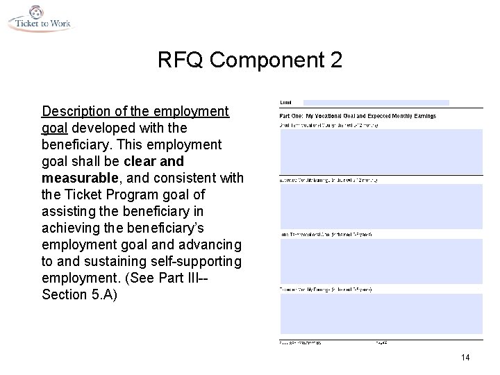 RFQ Component 2 Description of the employment goal developed with the beneficiary. This employment