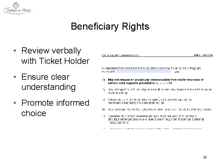 Beneficiary Rights • Review verbally with Ticket Holder • Ensure clear understanding • Promote