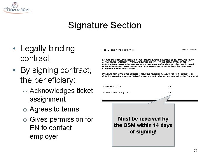 Signature Section • Legally binding contract • By signing contract, the beneficiary: o Acknowledges