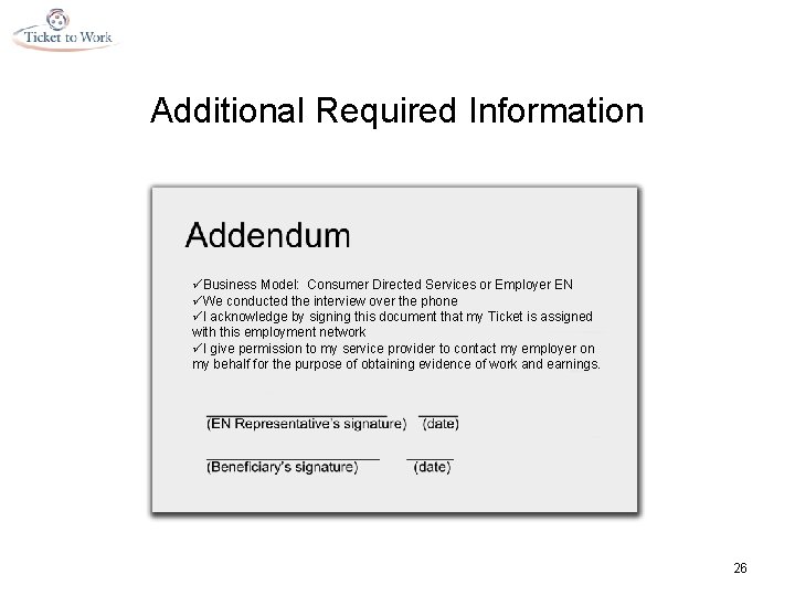 Additional Required Information üBusiness Model: Consumer Directed Services or Employer EN üWe conducted the
