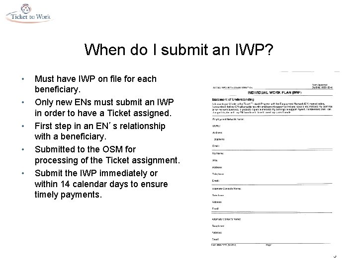 When do I submit an IWP? • • • Must have IWP on file