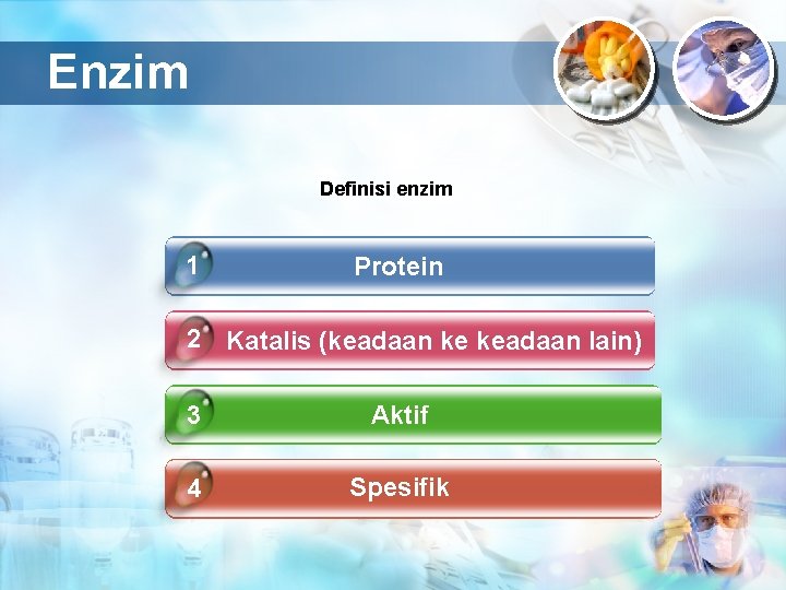 Enzim Definisi enzim 1 Protein 2 Katalis (keadaan ke keadaan lain) 3 Aktif 4