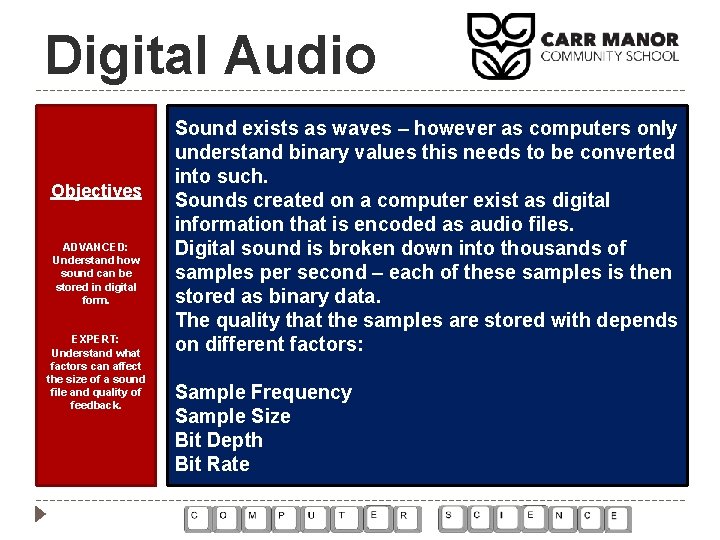 Digital Audio Objectives ADVANCED: Understand how sound can be stored in digital form. EXPERT: