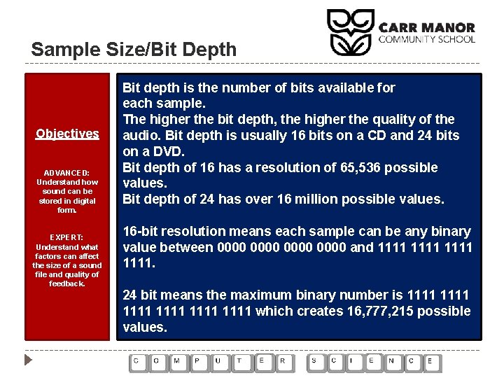Sample Size/Bit Depth Objectives ADVANCED: Understand how sound can be stored in digital form.