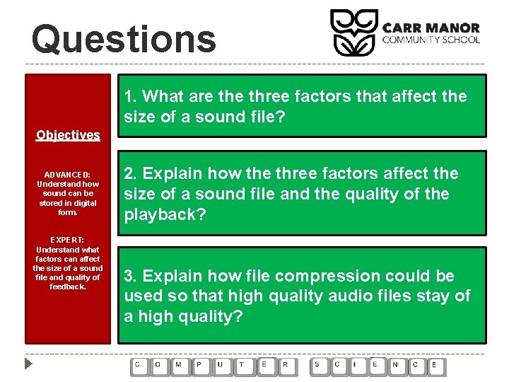 Questions 1. What are three factors that affect the size of a sound file?