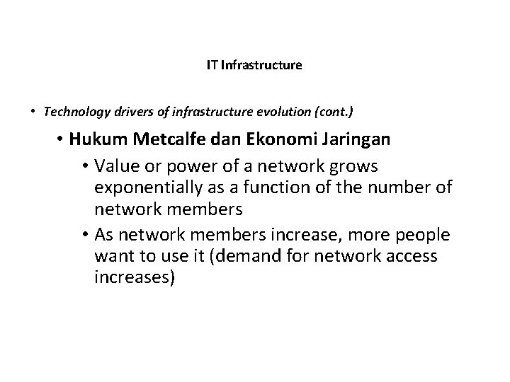 IT Infrastructure • Technology drivers of infrastructure evolution (cont. ) • Hukum Metcalfe dan