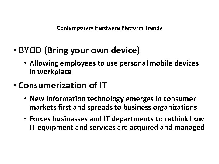 Contemporary Hardware Platform Trends • BYOD (Bring your own device) • Allowing employees to