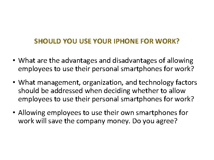 SHOULD YOU USE YOUR IPHONE FOR WORK? • What are the advantages and disadvantages