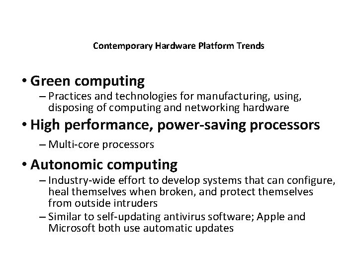 Contemporary Hardware Platform Trends • Green computing – Practices and technologies for manufacturing, using,