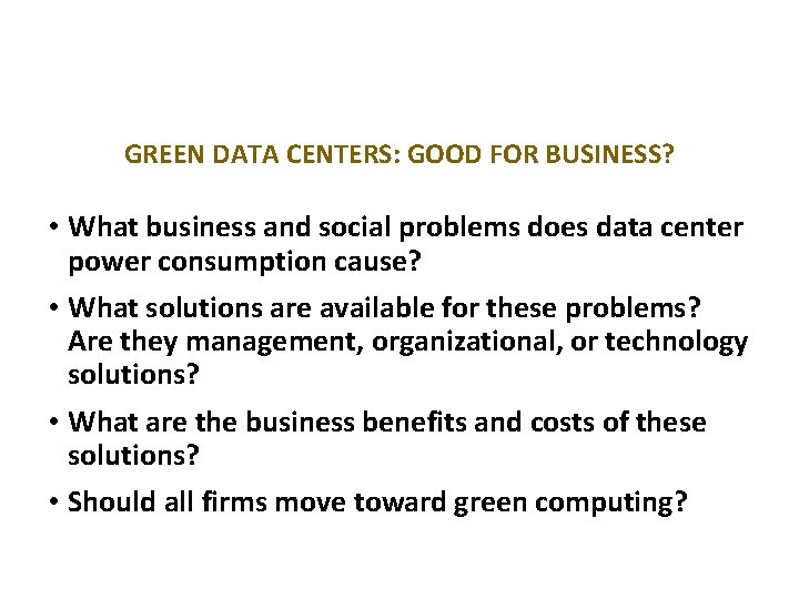 GREEN DATA CENTERS: GOOD FOR BUSINESS? • What business and social problems does data