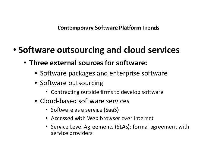 Contemporary Software Platform Trends • Software outsourcing and cloud services • Three external sources
