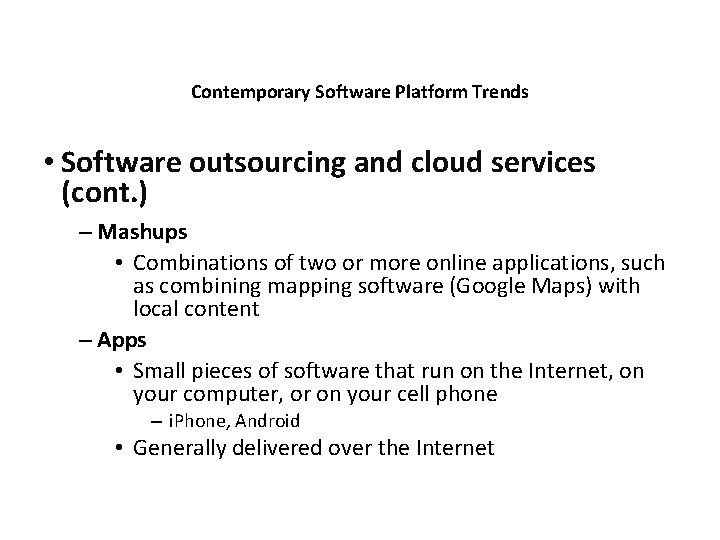 Contemporary Software Platform Trends • Software outsourcing and cloud services (cont. ) – Mashups