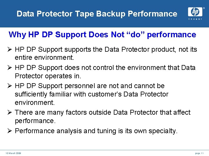 Data Protector Tape Backup Performance Why HP DP Support Does Not “do” performance Ø