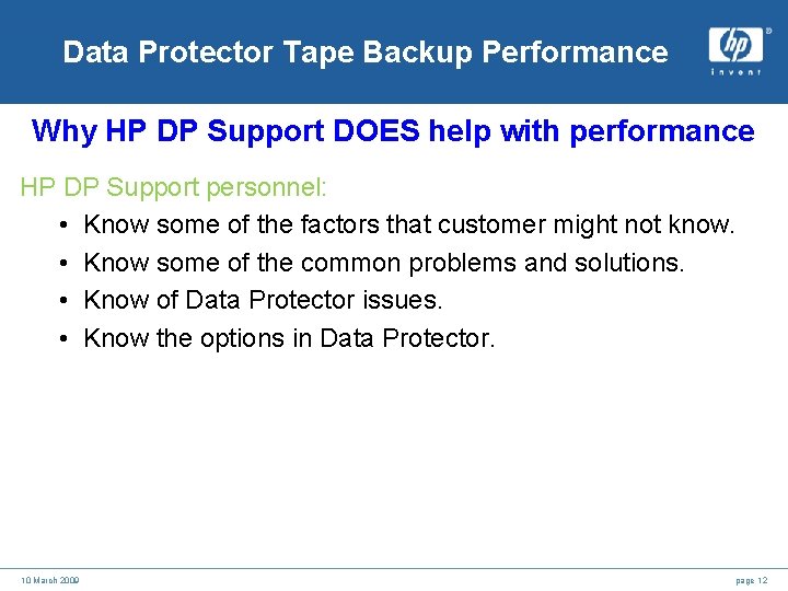Data Protector Tape Backup Performance Why HP DP Support DOES help with performance HP