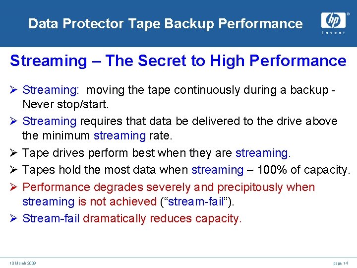 Data Protector Tape Backup Performance Streaming – The Secret to High Performance Ø Streaming: