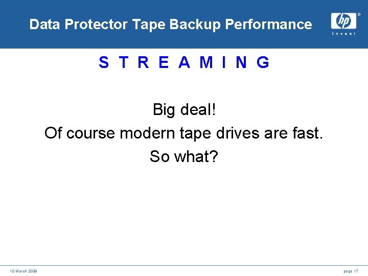 Data Protector Tape Backup Performance S T R E A M I N G