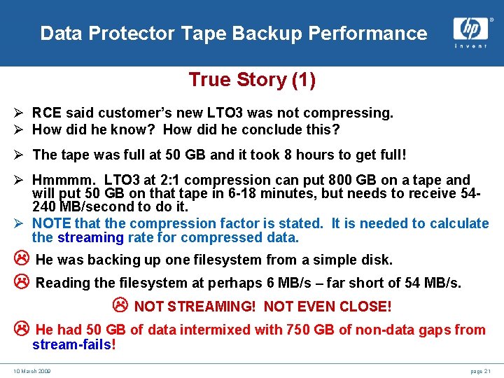 Data Protector Tape Backup Performance True Story (1) Ø RCE said customer’s new LTO