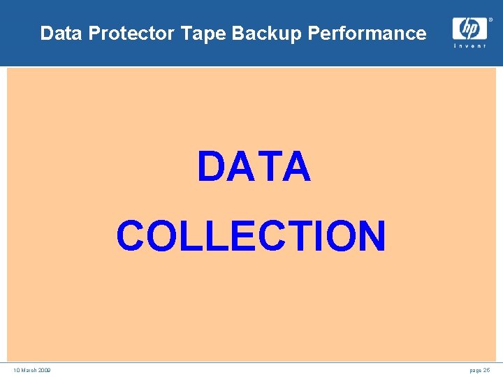 Data Protector Tape Backup Performance DATA COLLECTION 10 March 2009 page 25 