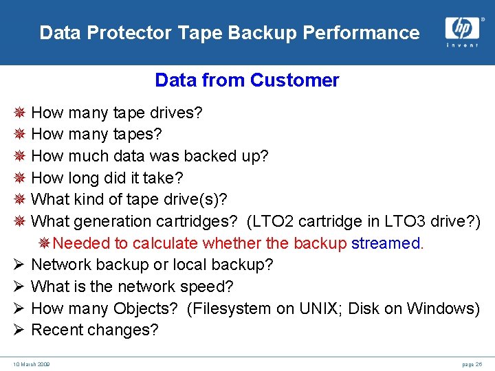 Data Protector Tape Backup Performance Data from Customer ¯ How many tape drives? ¯