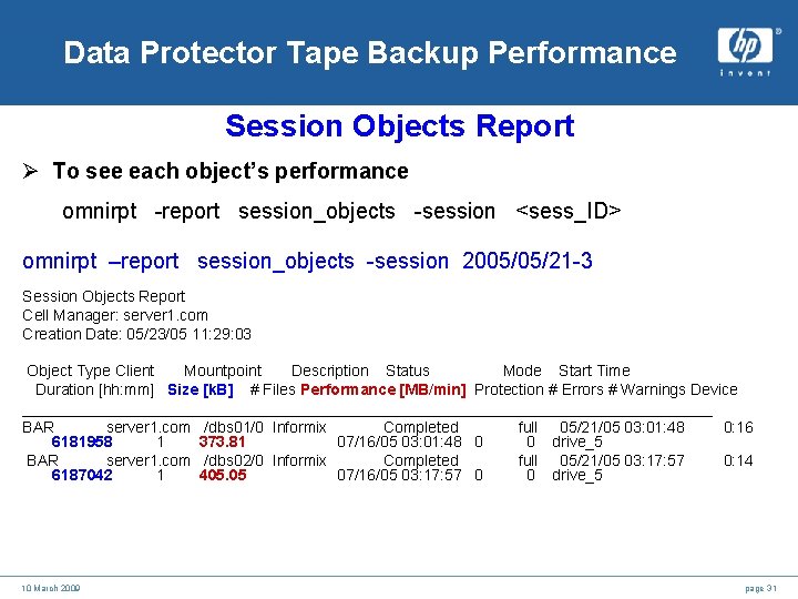 Data Protector Tape Backup Performance Session Objects Report Ø To see each object’s performance