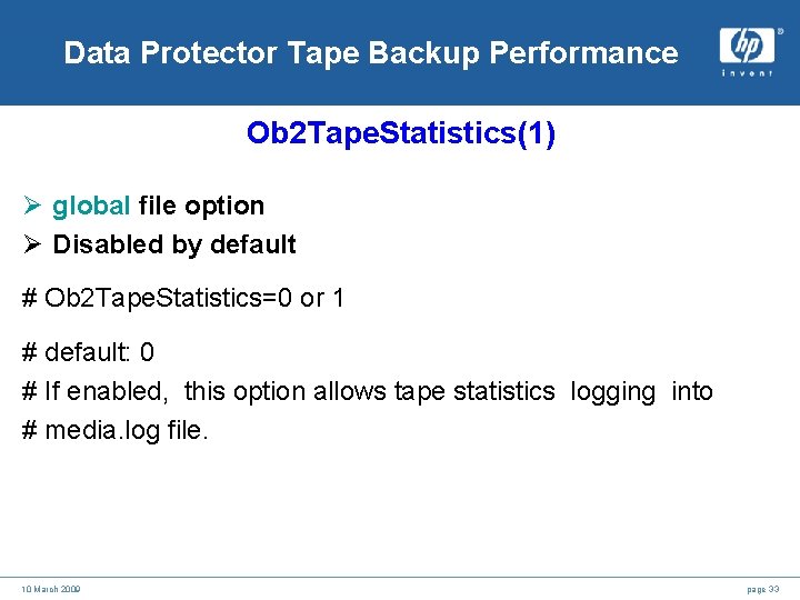 Data Protector Tape Backup Performance Ob 2 Tape. Statistics(1) Ø global file option Ø