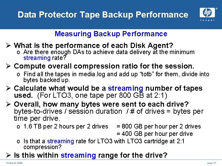Data Protector Tape Backup Performance Measuring Backup Performance Ø What is the performance of