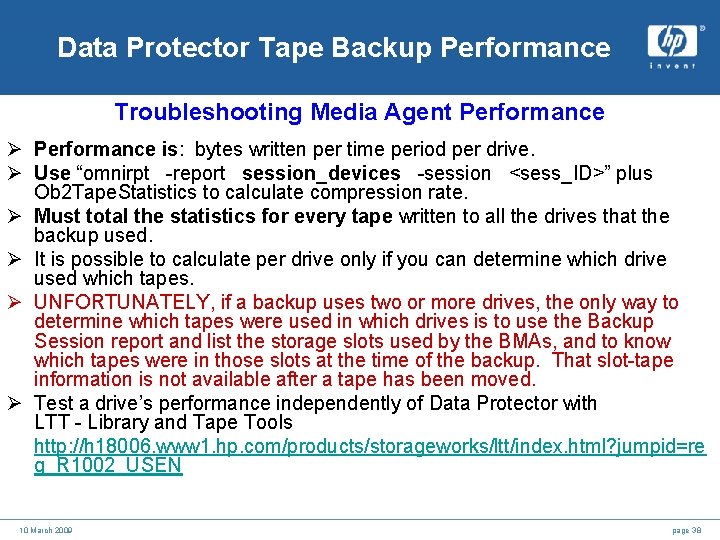 Data Protector Tape Backup Performance Troubleshooting Media Agent Performance Ø Performance is: bytes written